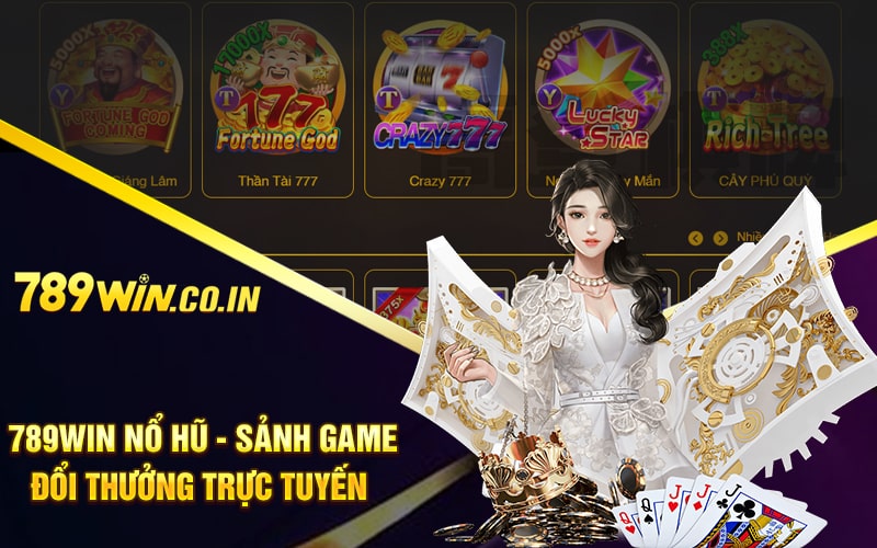 789Win Nổ Hũ - Sảnh Game Đổi Thưởng Trực Tuyến Uy Tín