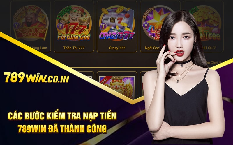 Các bước kiểm tra nạp tiền 789win đã thành công