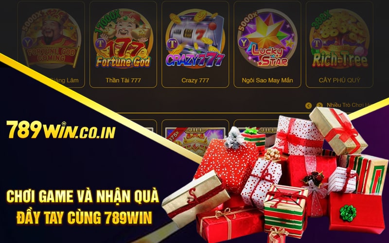 Chơi game và nhận quà đầy tay cùng 789Win
