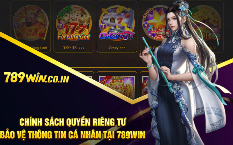 Chính sách quyền riêng tư, bảo vệ thông tin cá nhân tại 789win