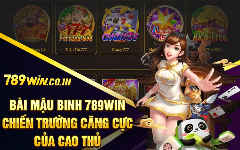 Bài Mậu Binh 789Win - Chiến Trường Căng Cực Của Cao Thủ