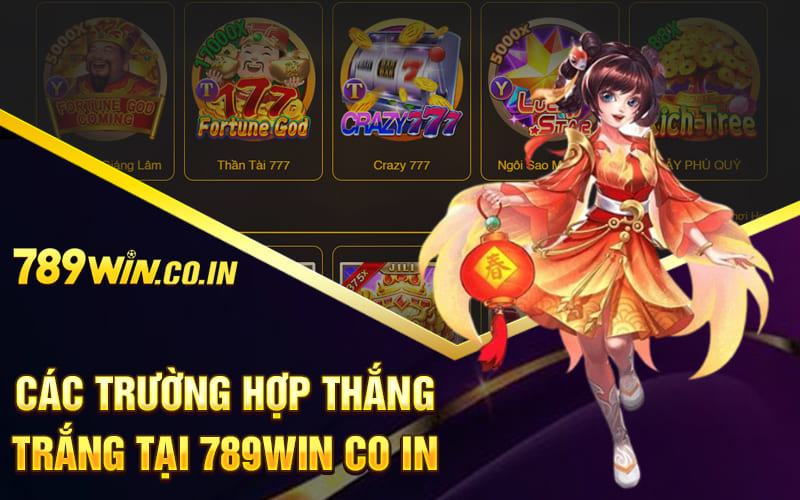Các trường hợp thắng trắng tại 789Win co in
