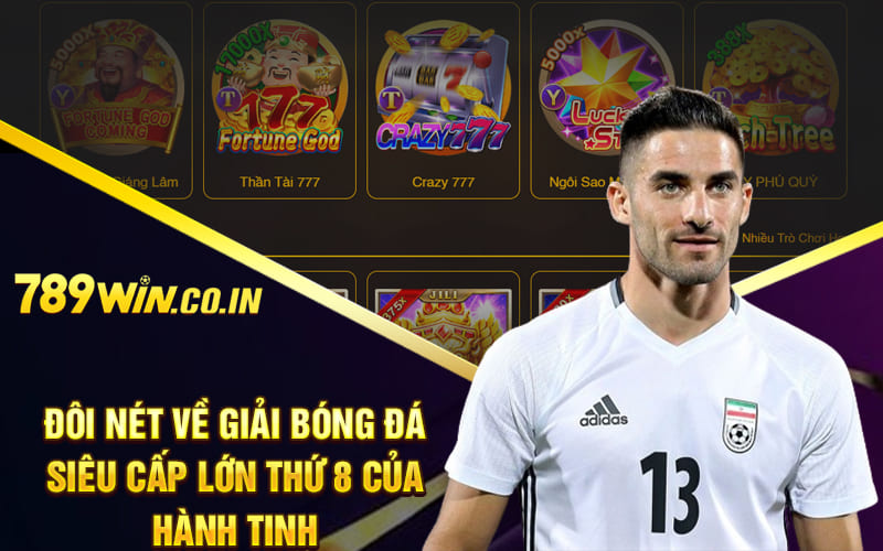 Đôi nét về giải bóng đá siêu cấp lớn thứ 8 của hành tinh