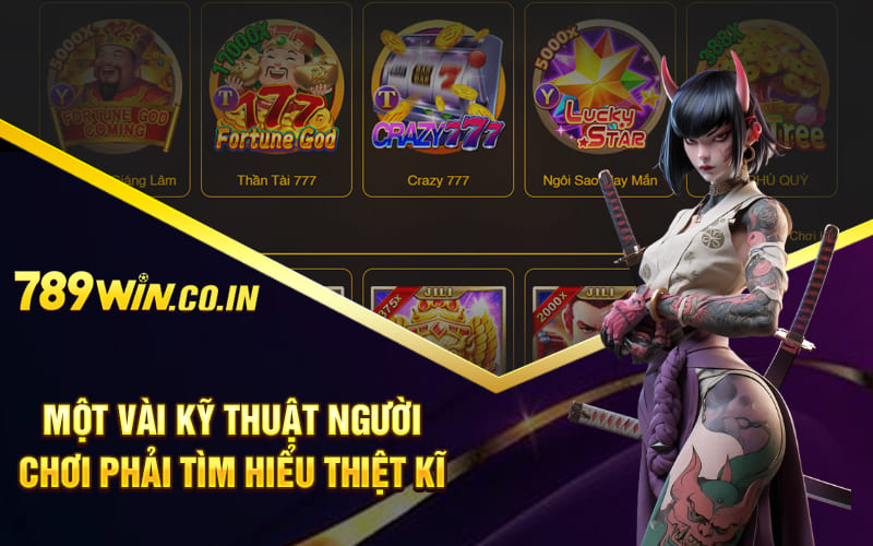 Một vài kỹ thuật người chơi phải tìm hiểu thiệt kĩ