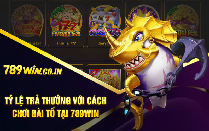Tỷ lệ trả thưởng với cách chơi Bài Tố tại 789Win